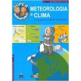 METEOROLOGIA ȘI CLIMA - SUPER IMBATABIL