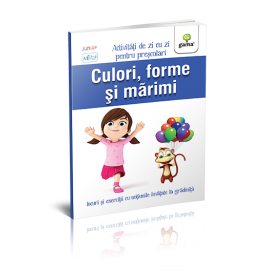CULORI, FORME ȘI MĂRIMI - ACTIVITĂȚI DE ZI CU ZI