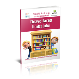 DEZVOLTAREA LIMBAJULUI 5-7 ANI - ACTIVITĂȚI DE ZI CU ZI
