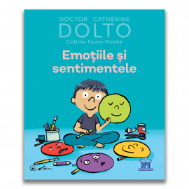 EMOȚIILE ȘI SENTIMENTELE - DOLTO