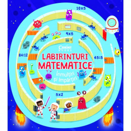 LABIRINTURI MATEMATICE -ÎNMULȚIRI ȘI ÎMPĂRȚIRI