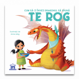 CUM SĂ-ȚI ÎNVEȚI DRAGONUL SĂ SPUNĂ TE ROG
