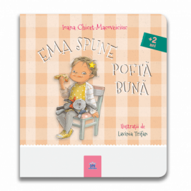 EMA SPUNE POFTĂ BUNĂ