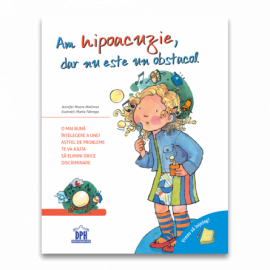 VREAU SĂ ÎNȚELEG - AM HIPOACUZIE, DAR NU ESTE UN OBSTACOL