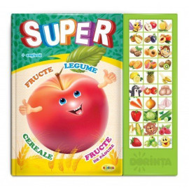 CARTE CU SUNETE- SUPER FRUCTE, LEGUME, FRUCTE DE PĂDURE.