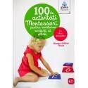 100 DE ACTIVITĂȚI MONTESSORI PENTRU ÎNVĂȚAREA SCRIERII ȘI CITIRII